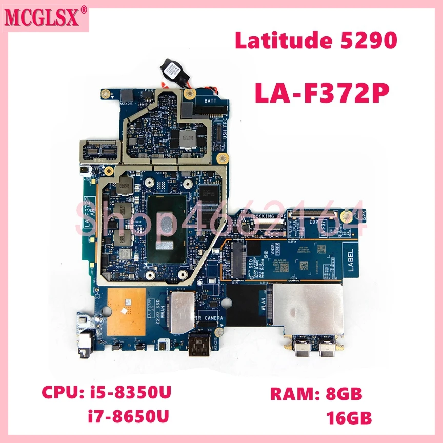 

LA-F372P With i5-8350U i7-8650U CPU 8GB 16GB RAM Notebook Mainboard For Dell Latitude 5290 2-in-1 Laptop Motherboard Tested OK