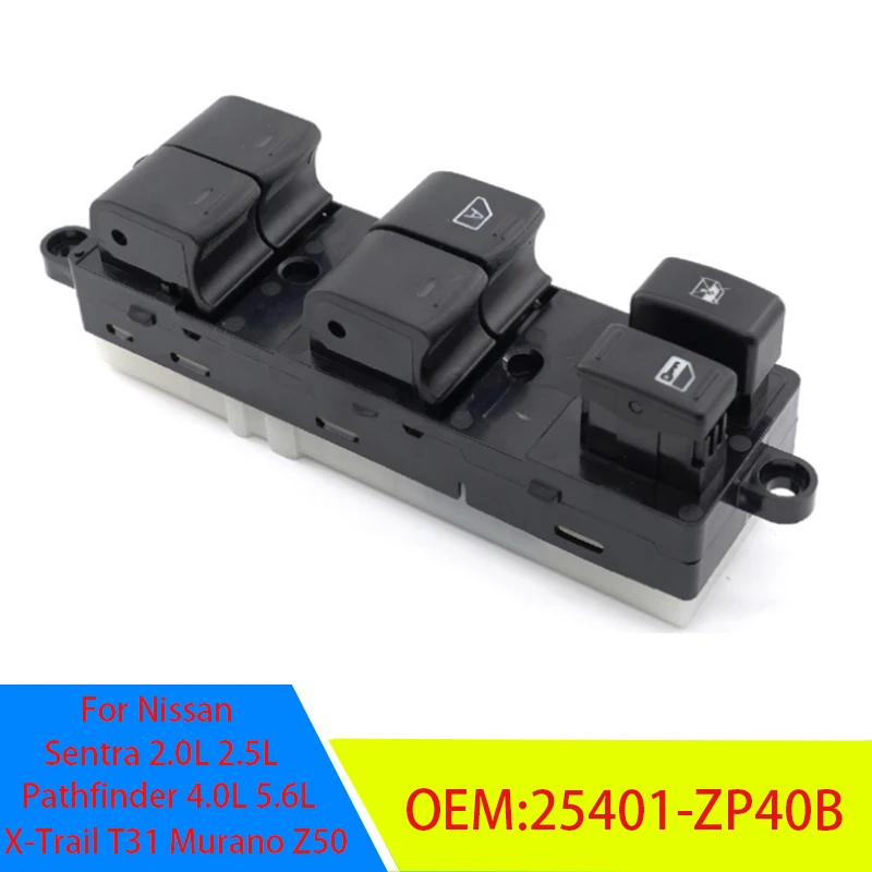 25401-ZP40B 25401ZP40B Car Electric Window Master Switch For Nissan Sentra 2.0L 2.5L Pathfinder 4.0L 5.6L X-Trail T31 Murano Z50