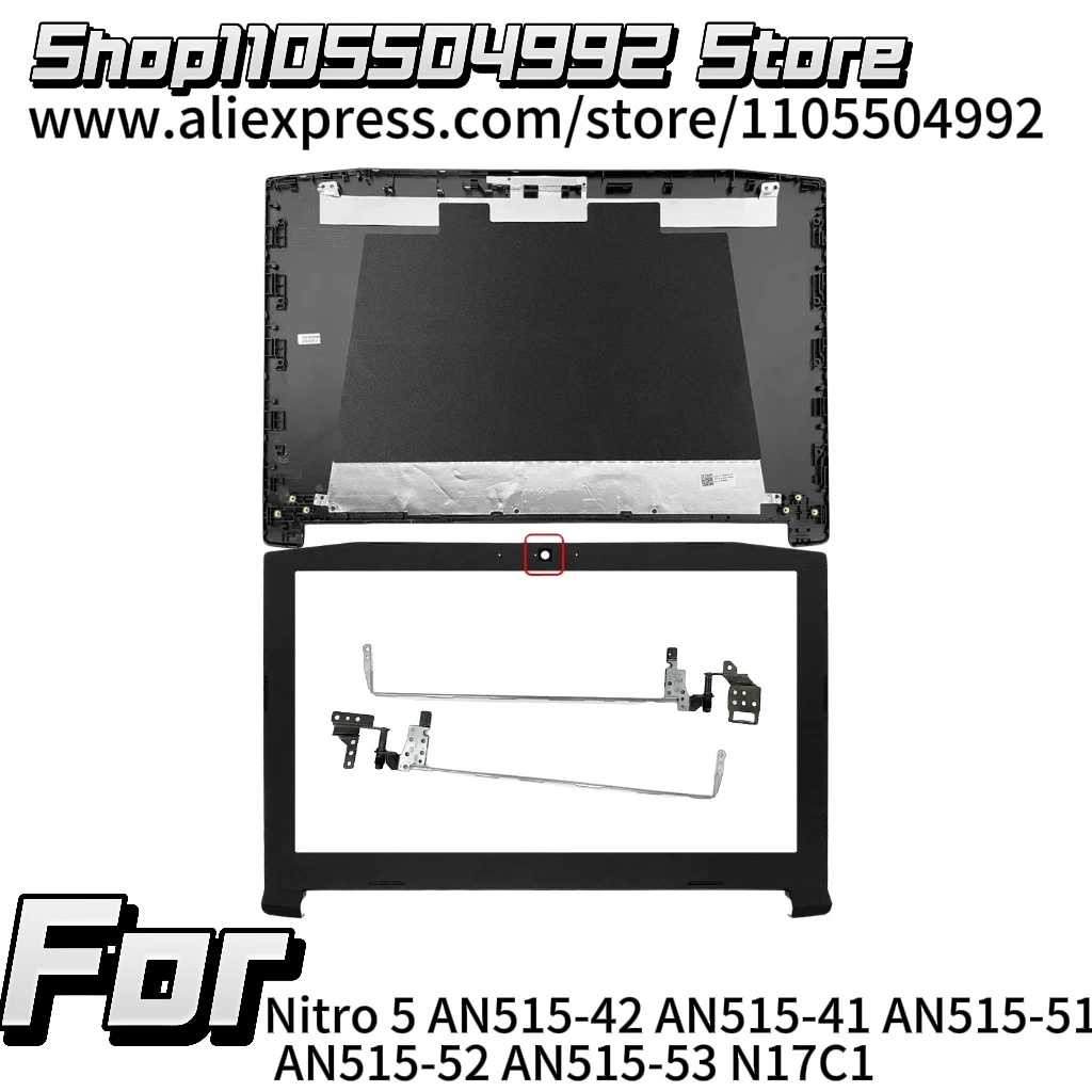 Original For Nitro 5 AN515-42 AN515-41 AN515-51 AN515-52 AN515-53 N17C1 LCD Back Cover Top Screen Lid Front Bezel Frame Hinges