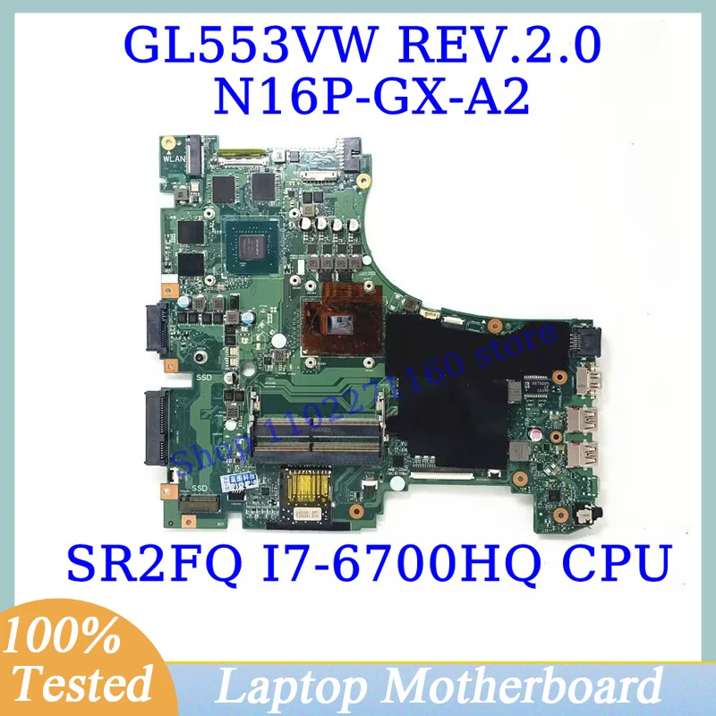 

GL553VW REV.2.0 For ASUS W/SR2FQ I7-6700HQ CPU Mainboard N16P-GX-A2 GTX960M 2GB Laptop Motherboard 100% Fully Teted Working Well