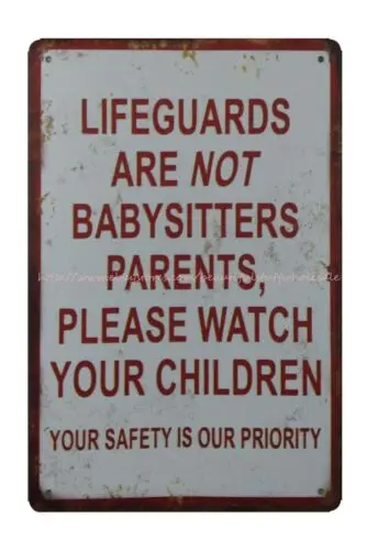 Lifeguards are Not Babysitters Parents Watch Your Children metal tin sign