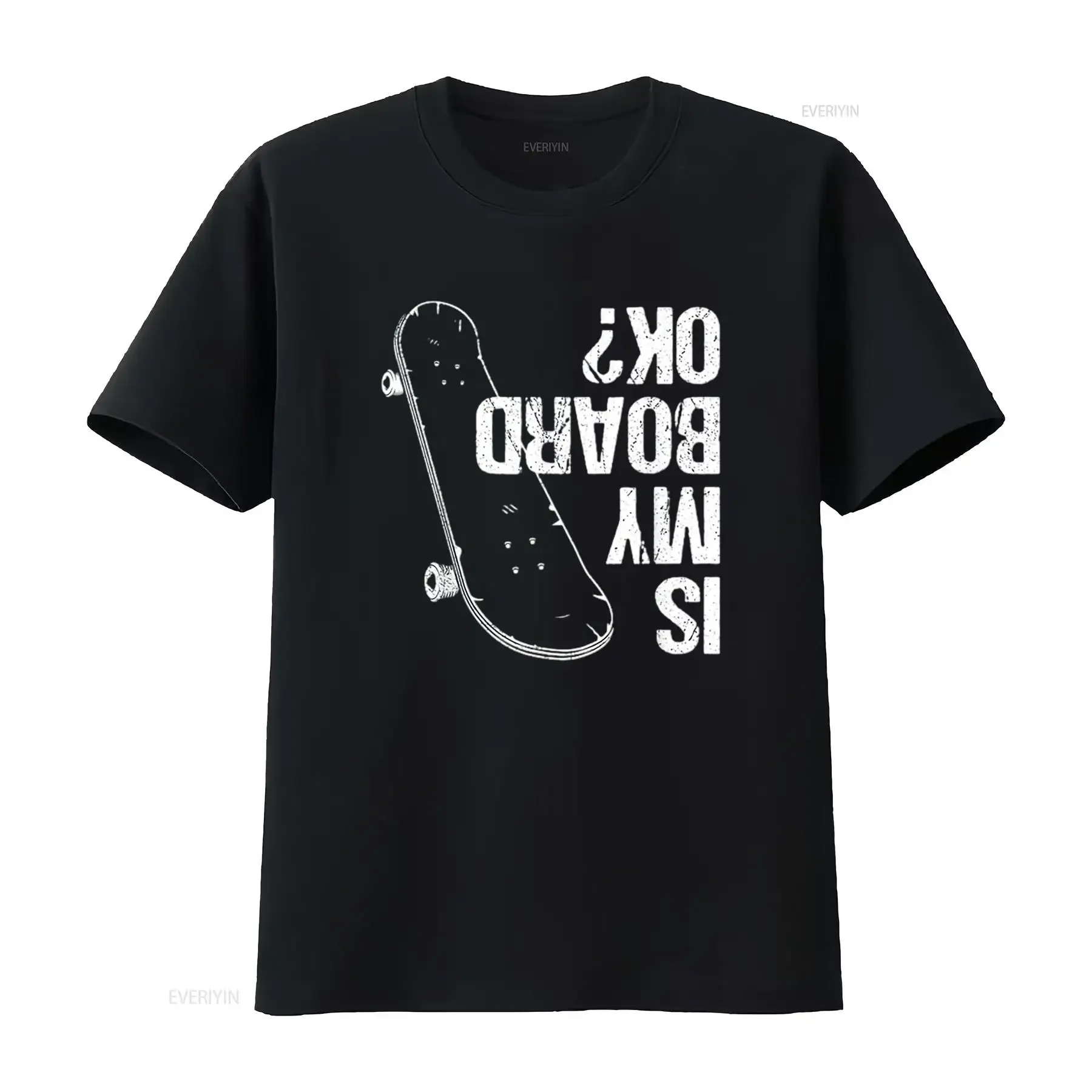 Is My Board Okay Skateboard Boys Girls Skate Skateboarding Mens T Shirt Black M vintage Washed Stretched homme Breathable