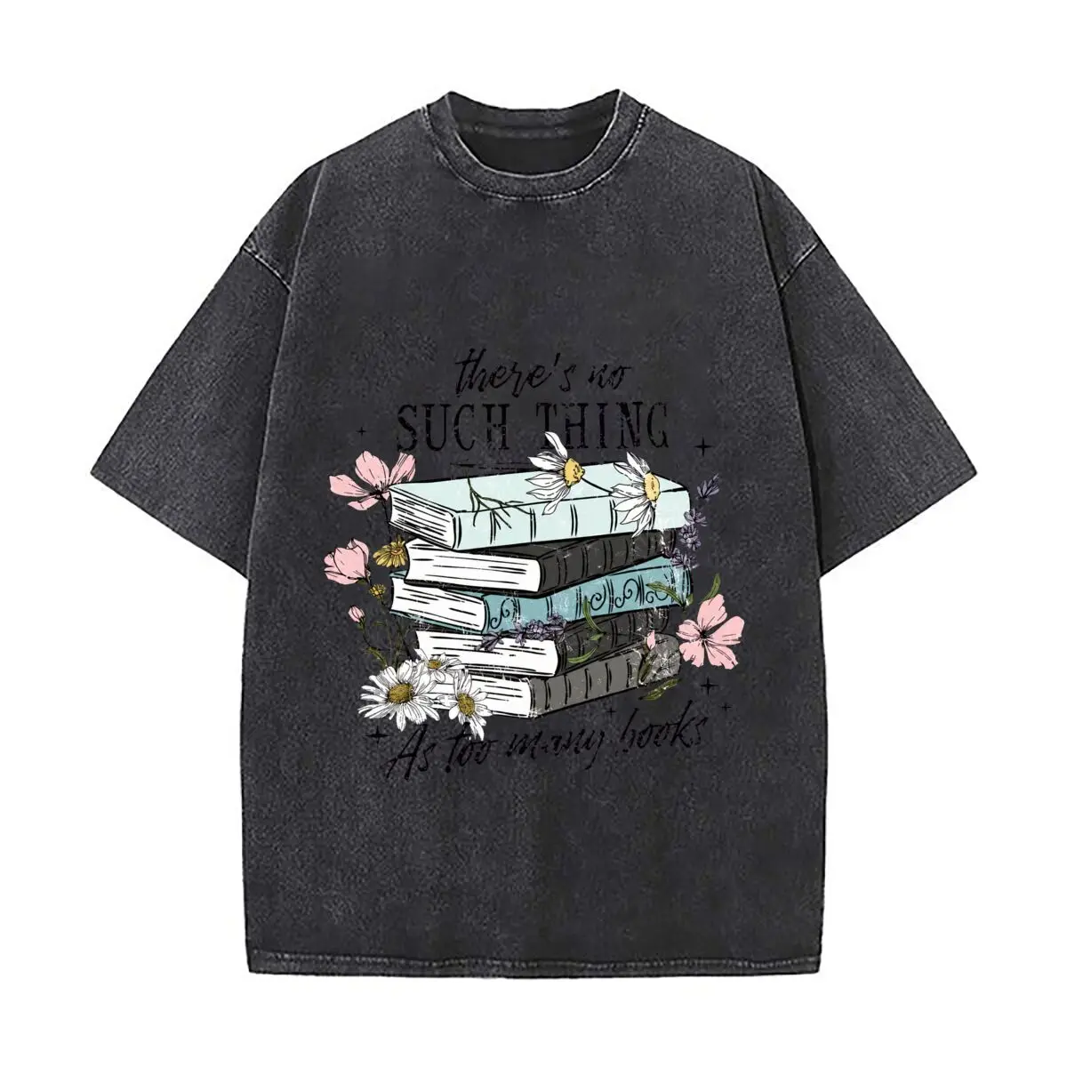 Theres No Such Thing As Too Many Books Floral Stack Vintage Distressed Loose Streetwear Tops for Campus Days