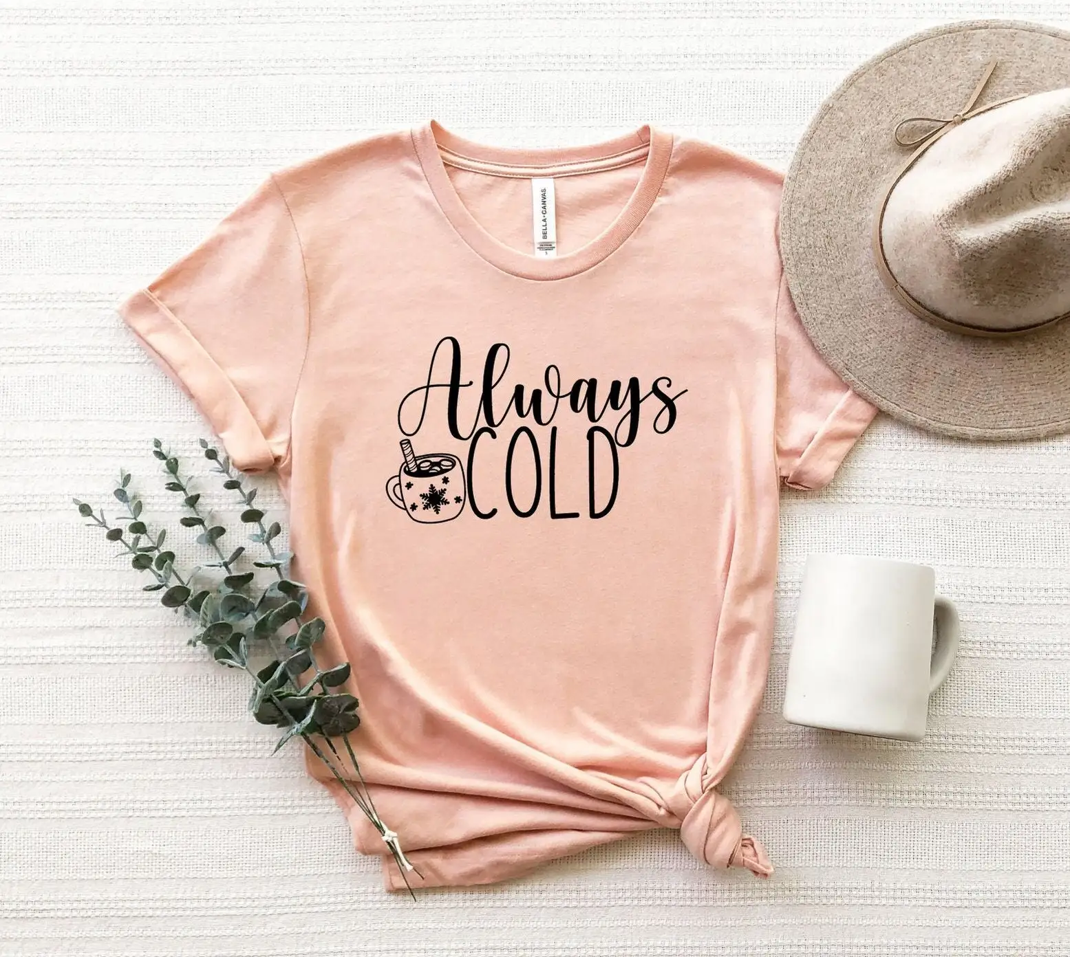 Always Cold T Shirt Freezing Funny Winter Holiday