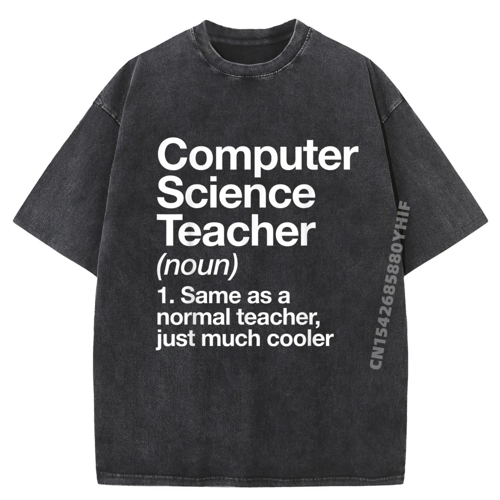 

Computer Science Teacher Definition Back To School First Day 3d Printed T Shirts Brand Clothing Washed Tee Shirt For Men