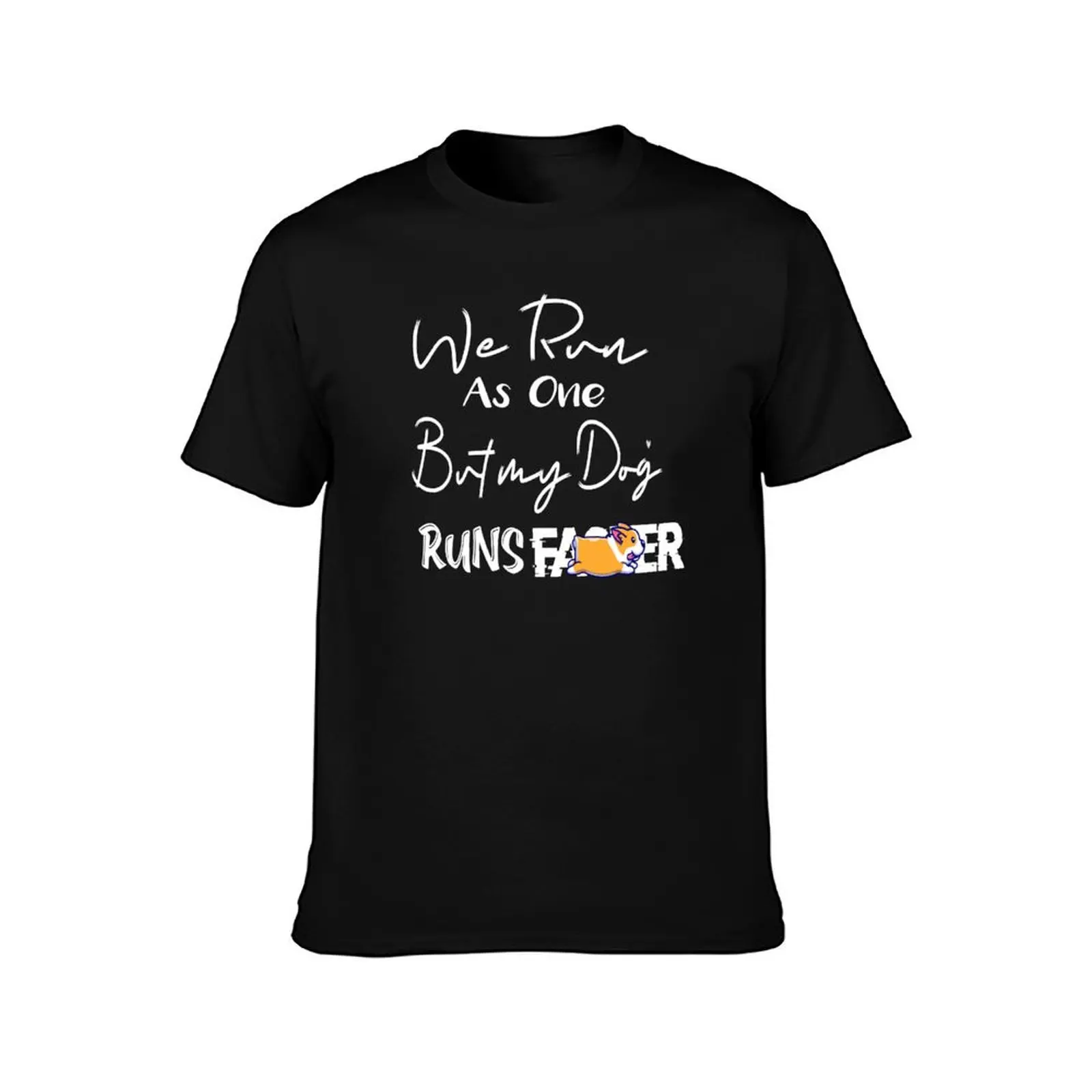 We run as one but my dog runs faster - Funny Dog Agility gift T-Shirt Work Outdoor for Men T-Shirt
