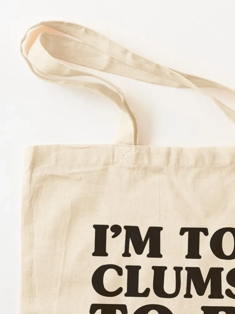 Too Clumsy Tote Bag canvas tote bag custom fabric bag Canvas 3