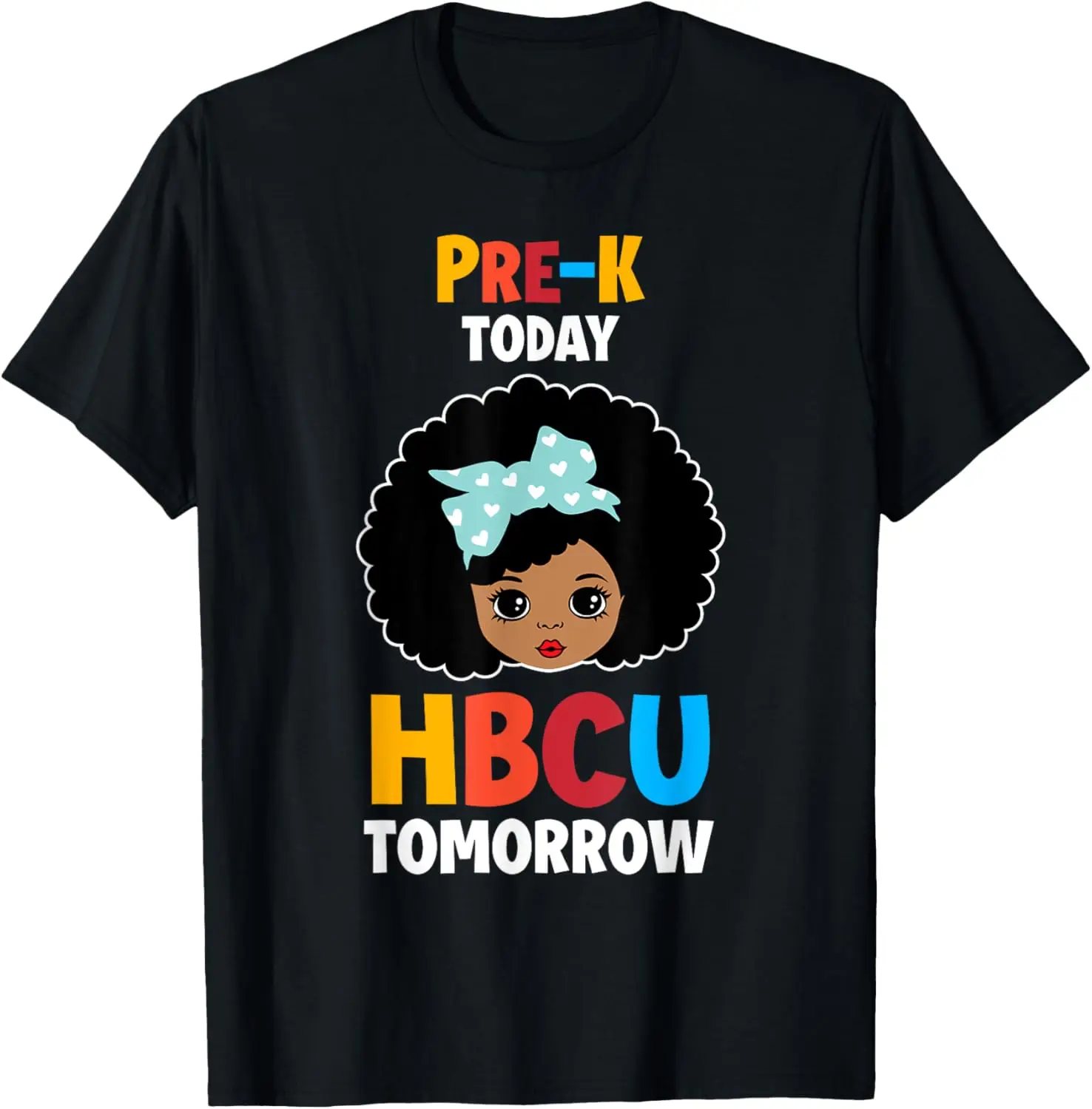 Pre-K Today HBCU Tomorrow Historically Black College T-Shirt