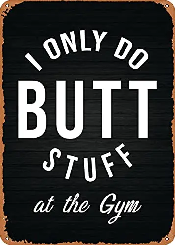 

Butt Stuff Only at The Gym Vintage Look Metal Sign Patent Art Prints Retro Gift 8x12 Inch