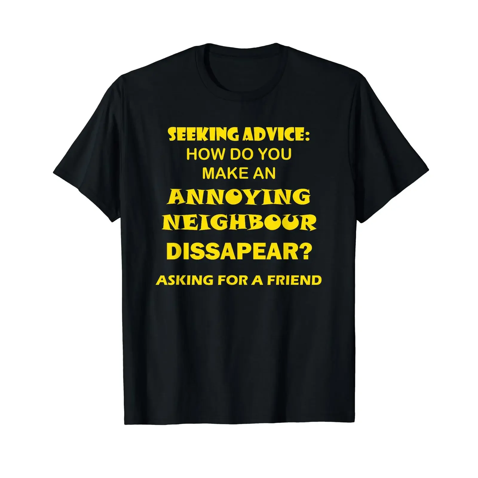 Funny Hilarious Annoying Neighbour Novelty T Shirt vintage Washed Casual Unisex streetwear graphic fashion Stylish Slightly