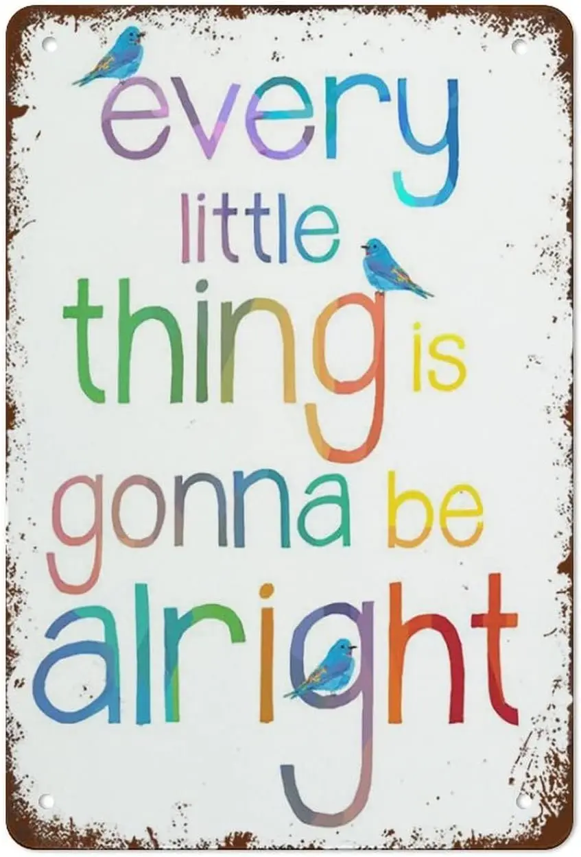 Every Little Thing Is Gonna Be Alright Print Positive Poster Best Vintage Fun Home Decor Tin Signs, Vintage Metal Signs, Pe sign