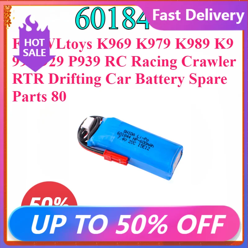 7.4V 600mAh 20C Lipo Battery for WLtoys K969 K979 K989 K999 P929 P939 RC Racing Crawler RTR Drifting Car Battery Spare Parts 80