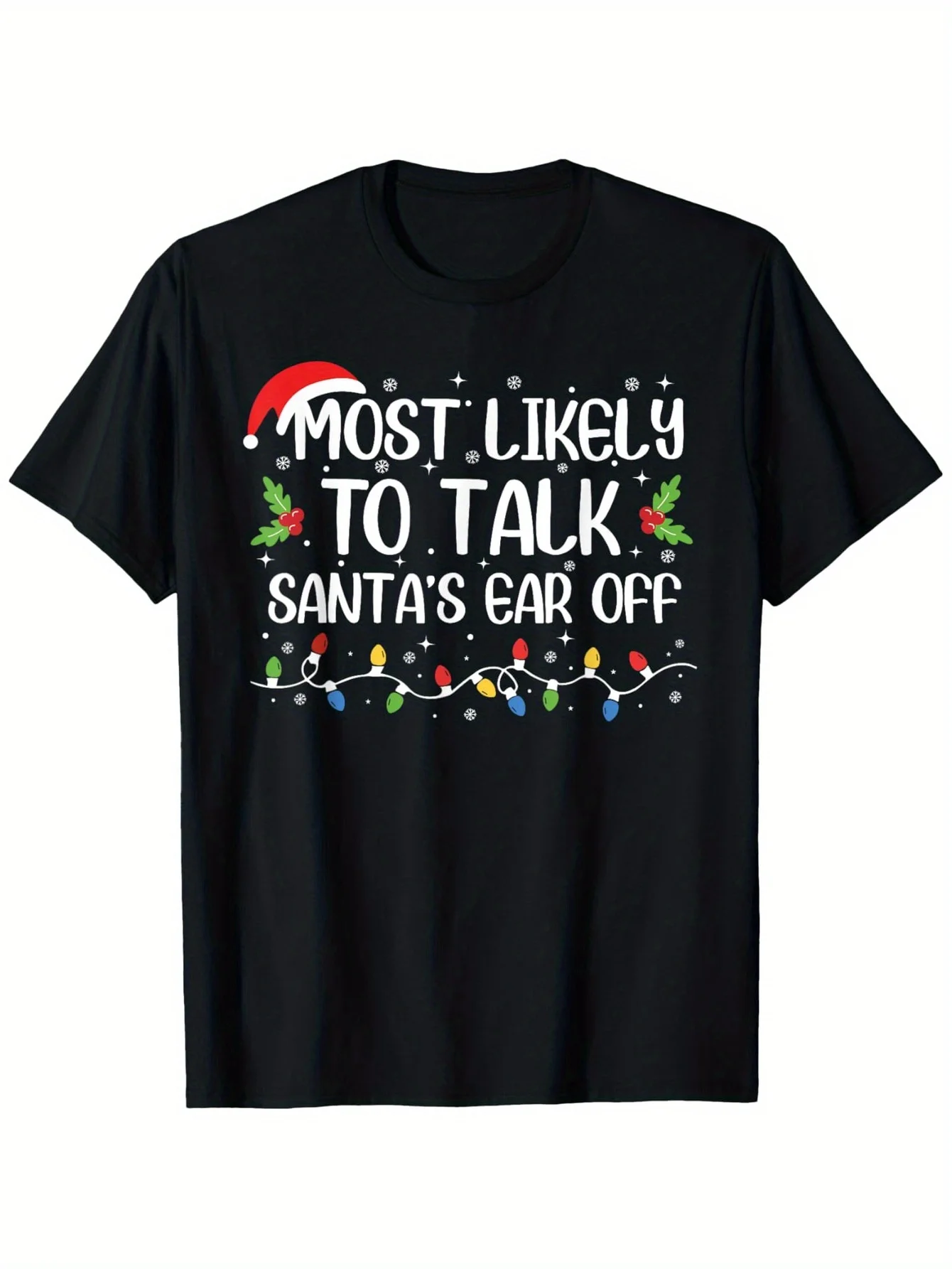 Funny Christmas Family T-Shirt - 'Most Likely to Talk Santa's Ear Off' - 100% Cotton, Unisex, S-XXXL, Black with Festive Holiday