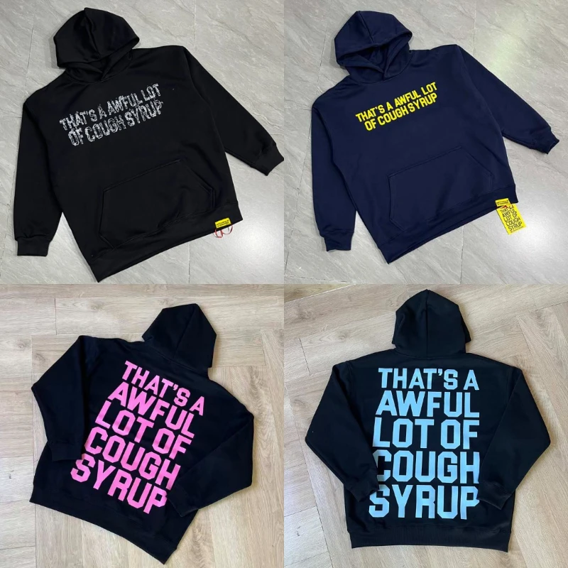 

High Quality Casual Loose Letter Logo Printed Hoodie THAT'S A AWFUL LOT OF COUGH SYRUP Hooded Sweatshirt