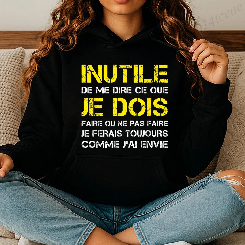 

Женские толстовки Humour Je Ferais Comme J'Ai Envie Design Толстовка с капюшоном Толстовки с длинными рукавами Осенне-зимние толстовки Спортивная одежда