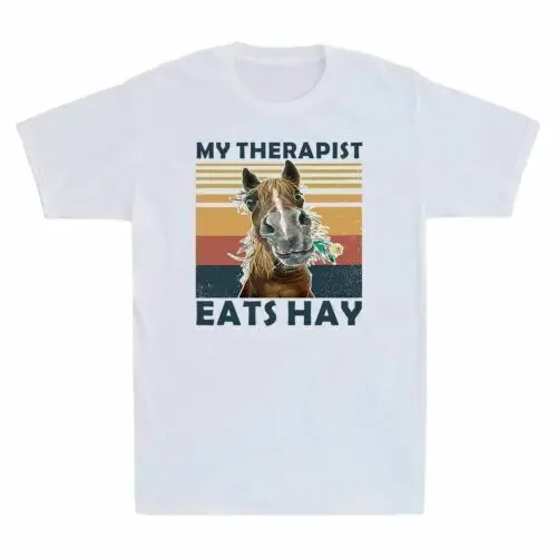 

Horse My Therapist Eats Hay Vintage Shirt T-Shirt Novelty Adult Humor