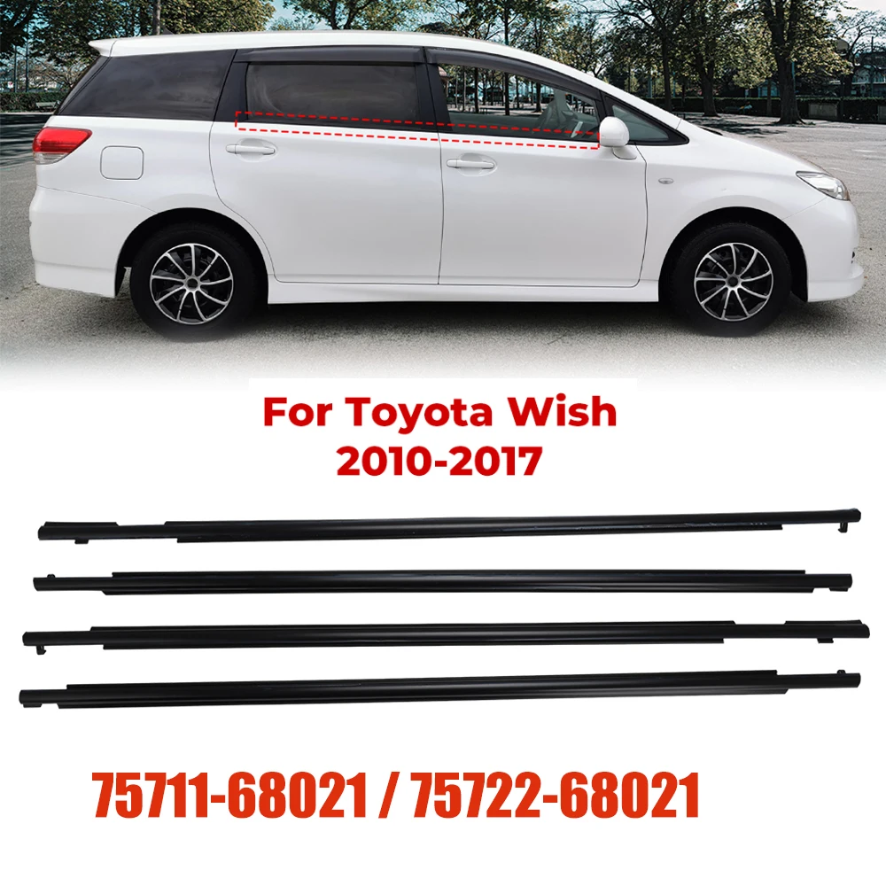 

4Pcs Car Window Rubber Sealant Strip Side Weatherstrip Moulding Trim For Toyota Wish 2010-2017 2015 2016 75711-68021 75722-68021