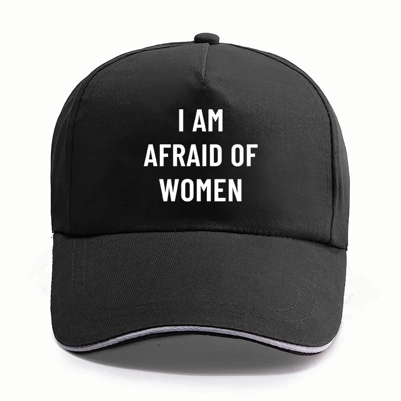 

I Am Afraid Of Women Baseball Cap Funny Quote Humor Jokes Men Hats Caps