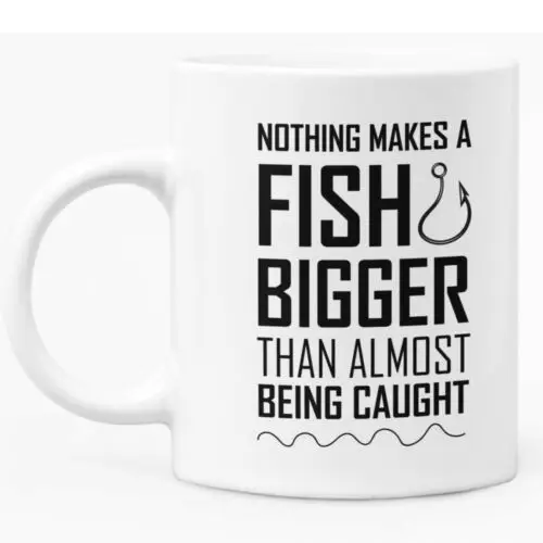 

Funny Fishing / Fisherman Themed Mug 11oz White Ceramic Coffee Mug