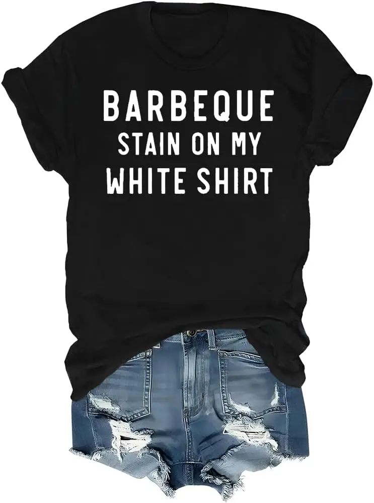 Barbeque Stain On My White T-Shirt, Barbeque Stain On My White Shirt, BBQ Stain On My White T-Shirt