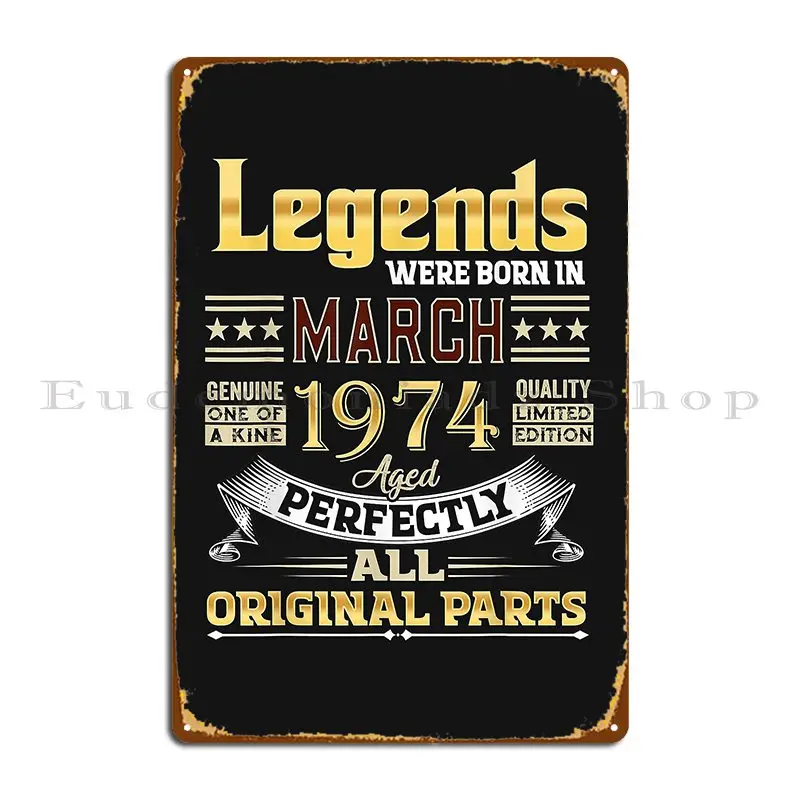 March 1974 48 Year Old 48 Birthday Legends Were Born Metal Sign Printed Personalized Garage Living Room Pub Tin Sign Poster