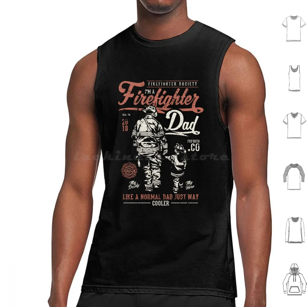 

Firefighter Dad Tank Tops Vest Sleeveless Text Type Words Typography Quote Game Ride Rider Biker Usa American Geek Hero