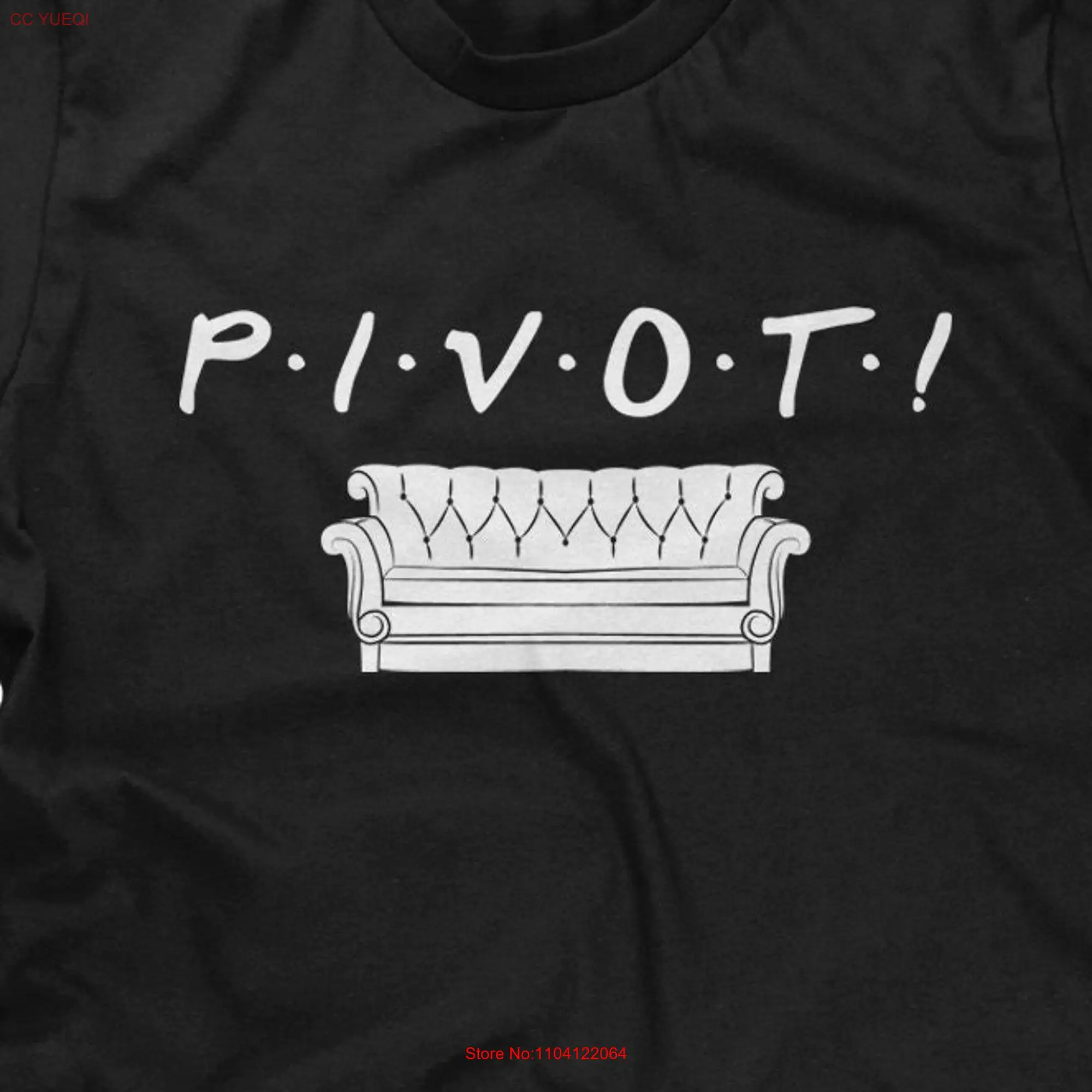 Pivot Mens T shirt or Funny Pop Culture long or short sleeves