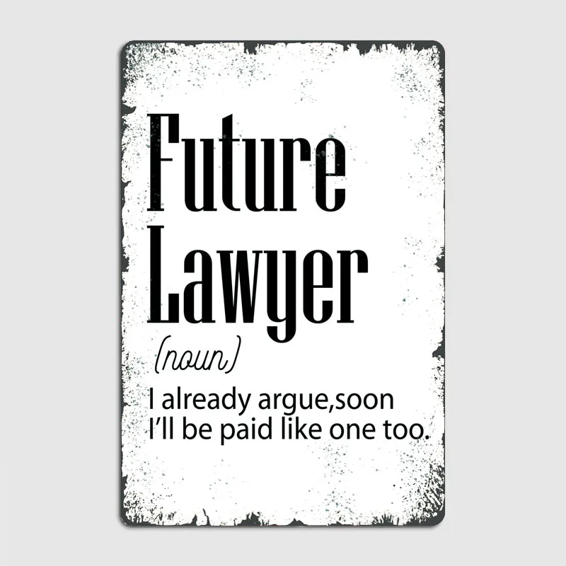 Future Lawyer Paid Soon I Tinplate Sign Text Art Bedroom Decoration Retro Metal Signs for Wall Decoration Vintage Decor for Room