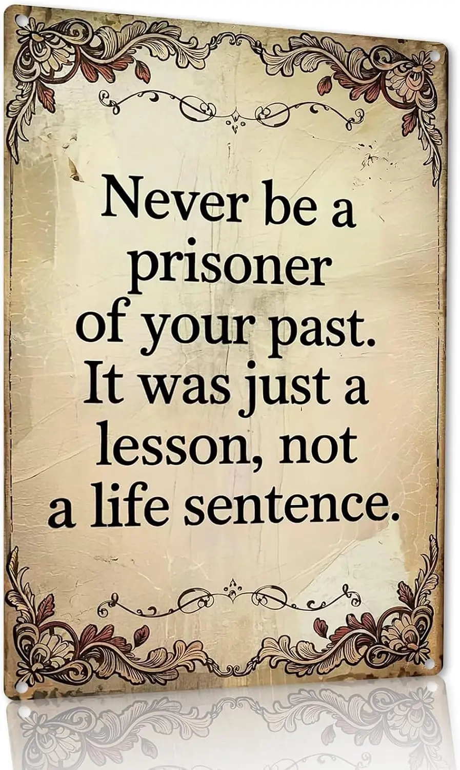 Inspirational Tin Sign Wall Decor, Never Be a Prisoner of Your Past Vintage Metal Sign for Home Office Bedroom Classroom, Motiva