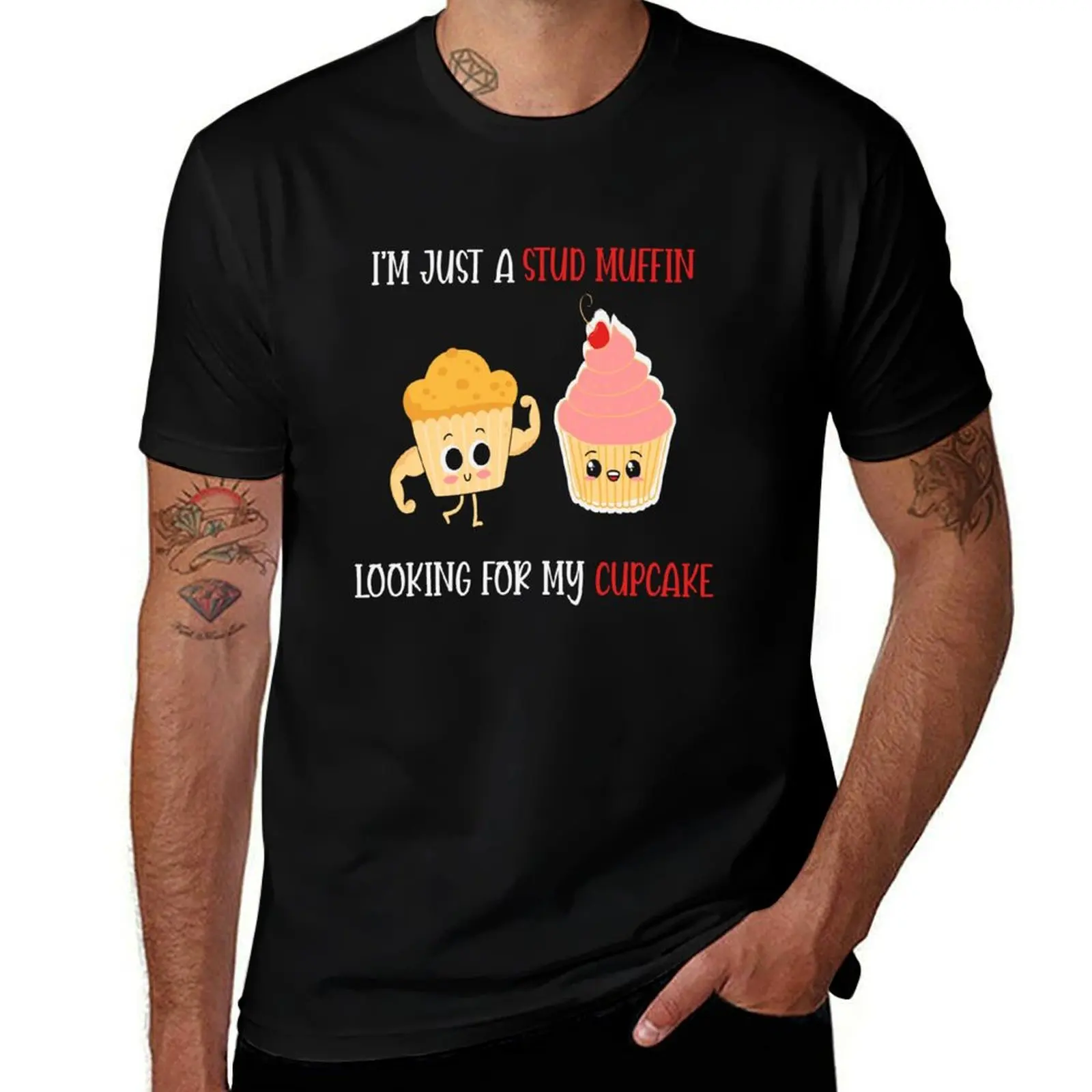 

T-Shirt Valentines T-Shirt Stud A cotton shirts Cupcake, shirt for I'm man Just luxury Muffin,Looking t Gift t my 100% Funny