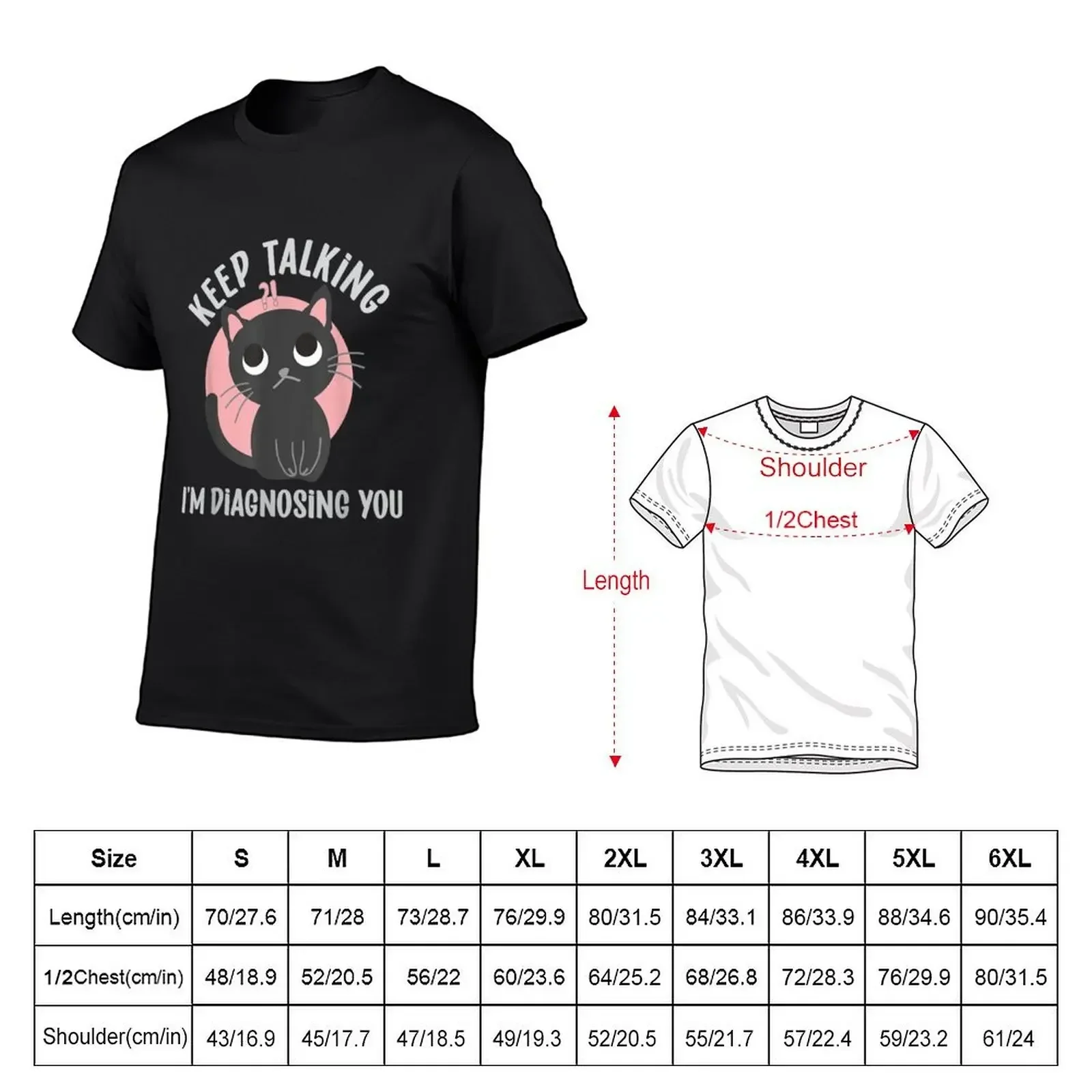 Keep Talking I_m Diagnosing You Funny Psychology Cat T-Shirt boys whites summer tops summer clothes mens champion t shirts