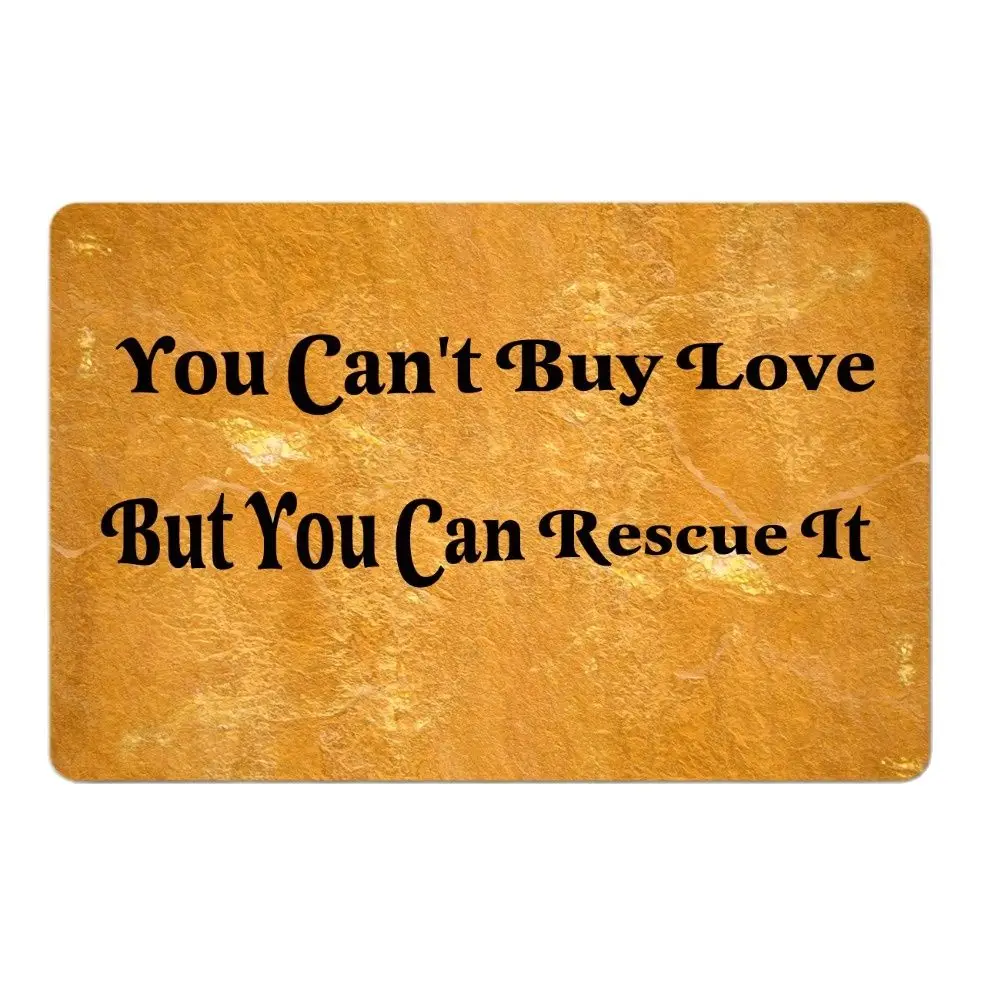 

You Can't Buy Love But You Can Rescue It Funny Doormat Outdoor Indoor Porch Patio Party Holiday Home Decor Floor Door Mat Rug Ru