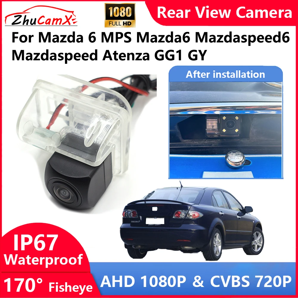 ZhuCamX For Mazda 6 MPS Mazda6 Mazdaspeed6 Mazdaspeed Atenza GG1 GY Backup Parking Reverse Rear view Camera  AHD 1080P