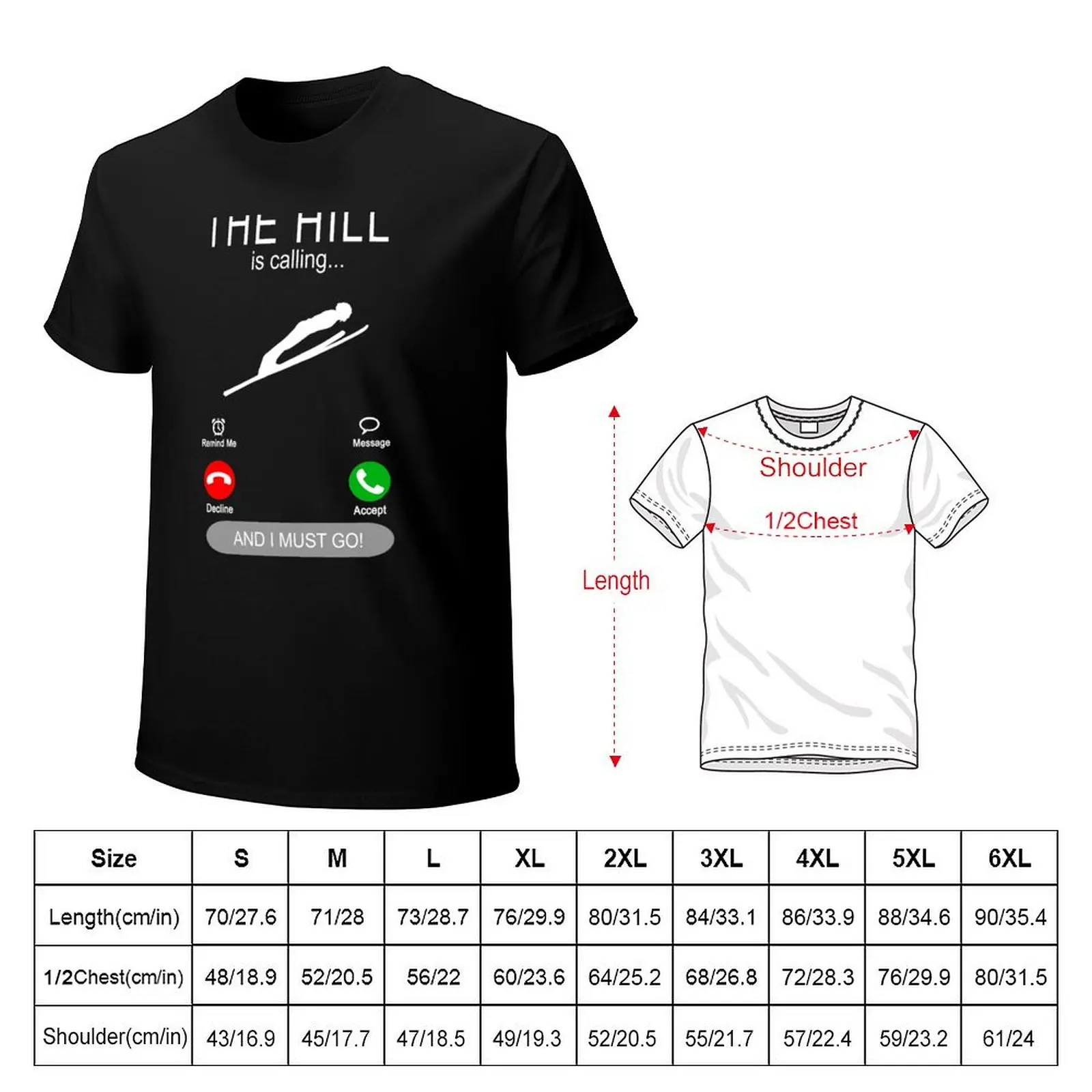 The hill is calling - ski jumping ski jumpers T-Shirt blacks anime clothes designer t shirt men