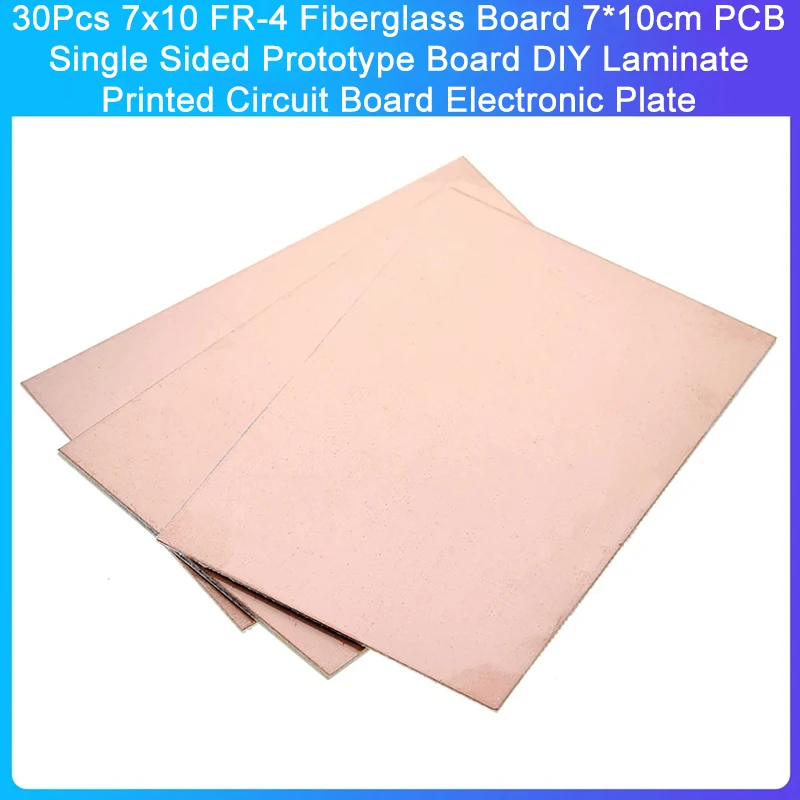 30Pcs 7x10 FR-4 Fiberglass Copper Clad Laminate 7*10cm PCB Single Sided Prototype Board DIY Laminated Printed Circuit Board