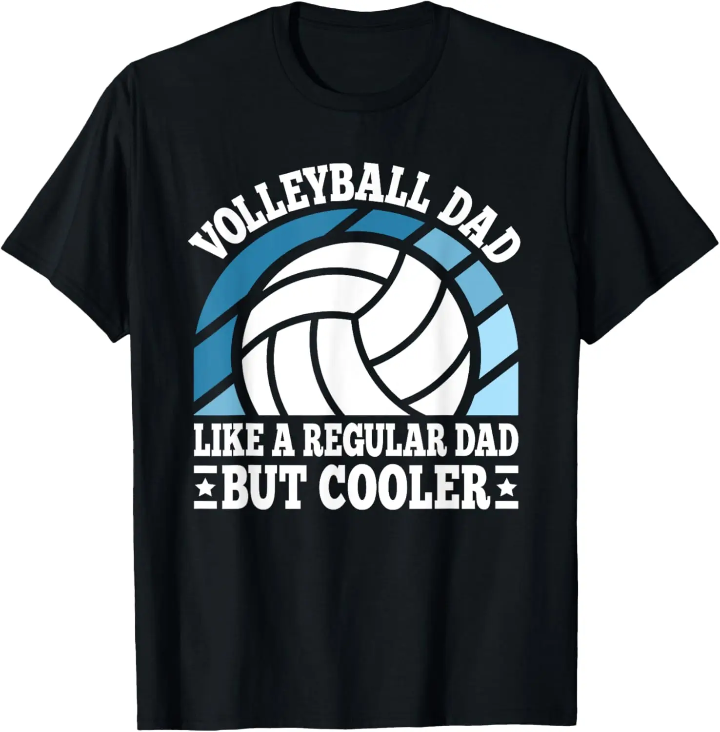 

Volleyball Dad Like A Regular Dad But Cooler Volleyball Men T-Shirt