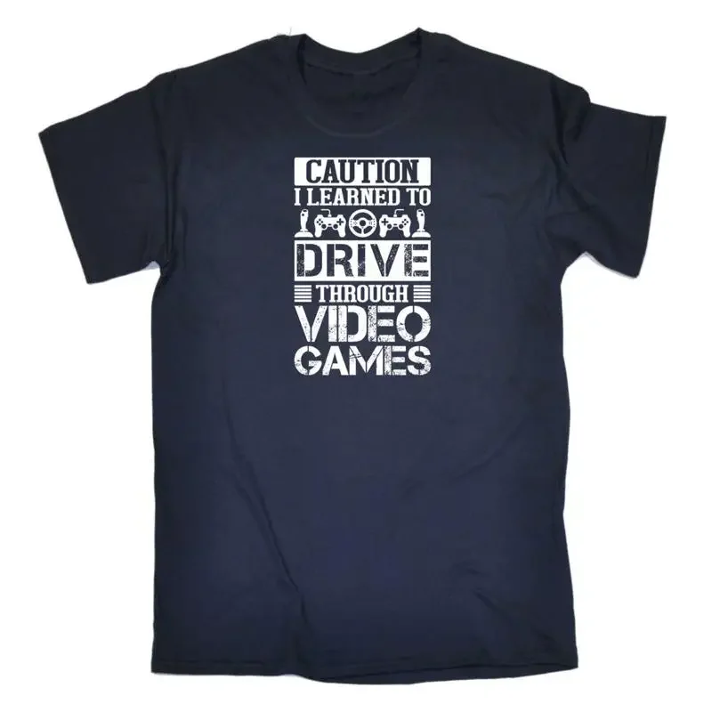 Caution I Learned To Drive Through Video Games Gamer Mens Funny T Shirt