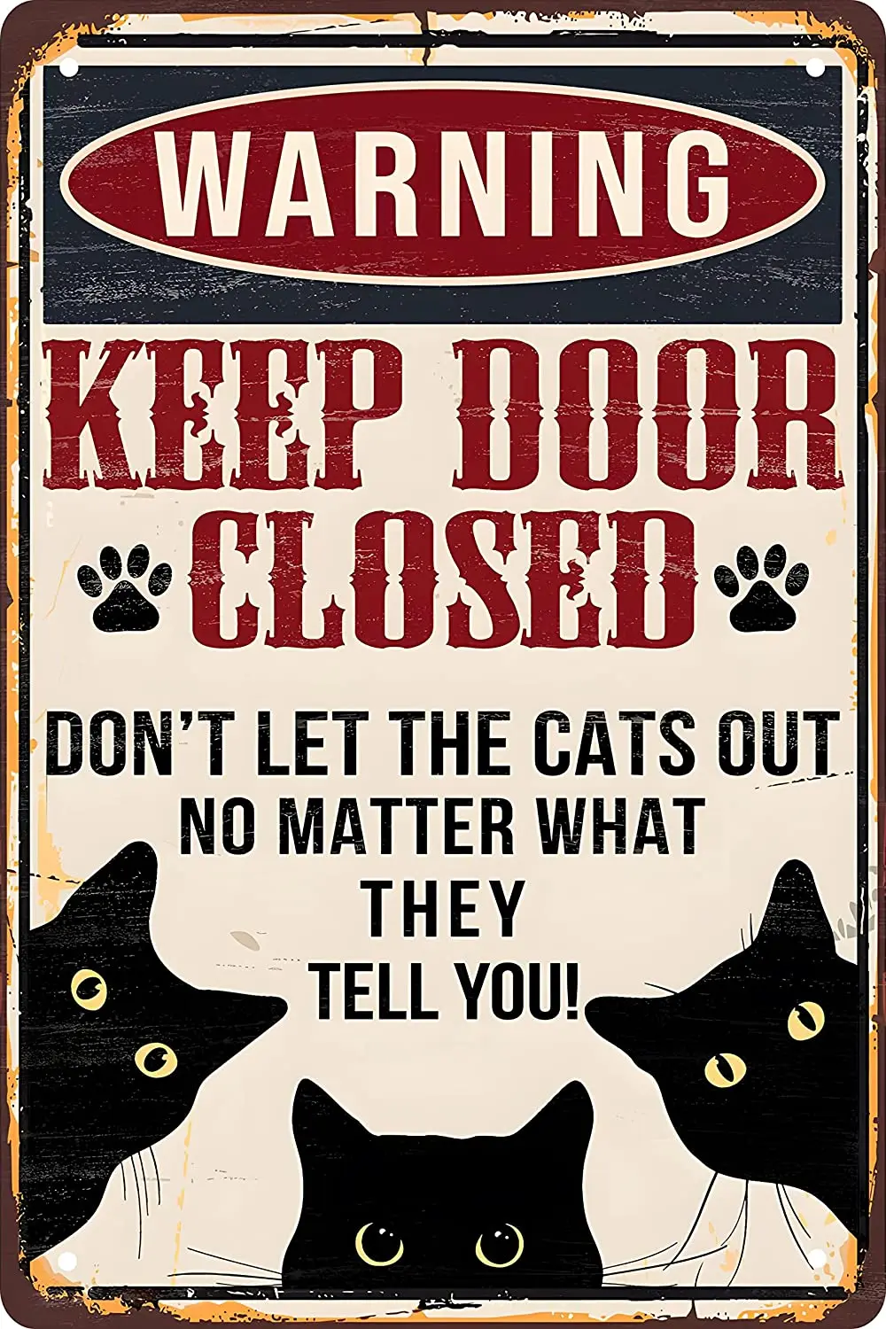 Señal de hojalata de Metal Retro, decoración de advertencia de gato negro divertido, mantener la puerta cerrada, No deje que los gatos salgan sin importa lo que