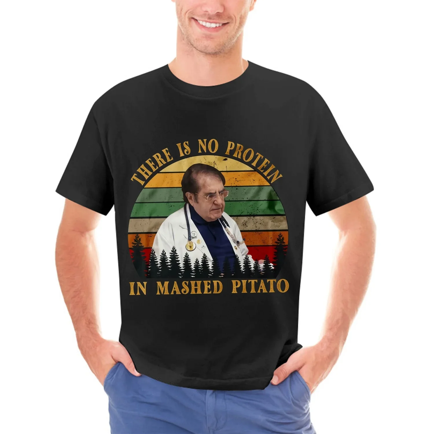 There Is No Protein In Mashed Potato   Dr Younan Nowzaradan Shirt Dr Now Shirt My 600 Lb Life Movie Shirt