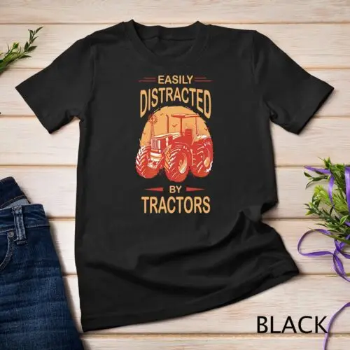 Easily distracted by Tractors Funny Tractor Farmer Farming Unisex T-shirt