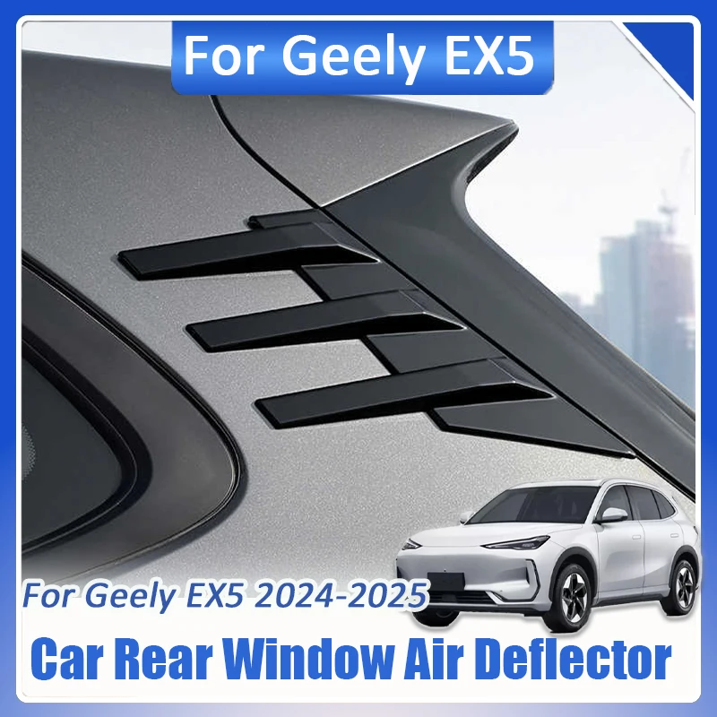 

For Geely EX5 Galaxy E5 2024 2025 2026 Car Rear Window Air Deflector ABS Decorative Stickers Spoiler Louvers Chrome Trim Kit