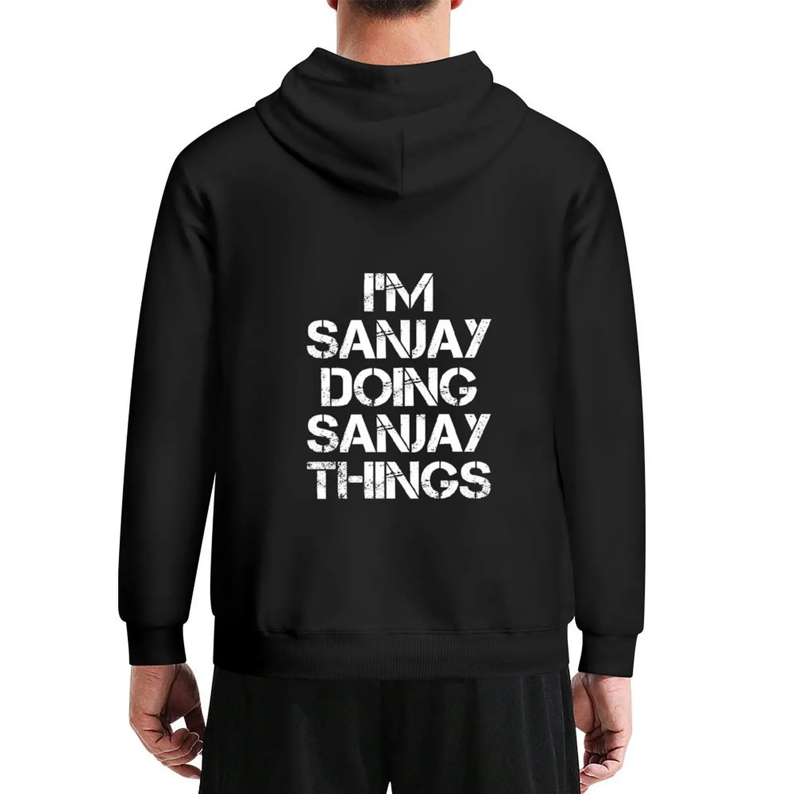 

Sanjay Name T Shirt - I'm Sanjay Doing Sanjay Things Name Gift Item Tee Hoodie blouse men's sweat-shirt hoodie streetwear