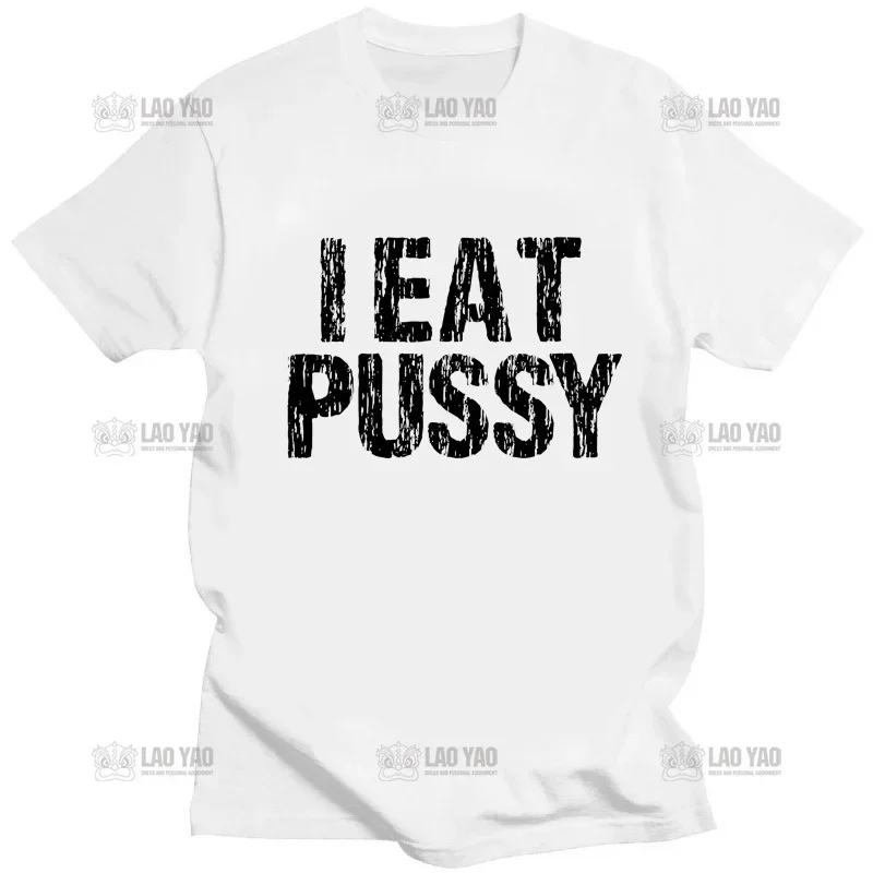 I Eat Pussy Funny Distressed Design Great Grunge Streetwear Men Gothic Hip Hop Cool Cotton Tshirt Aesthetic Print Shirt Men Tops