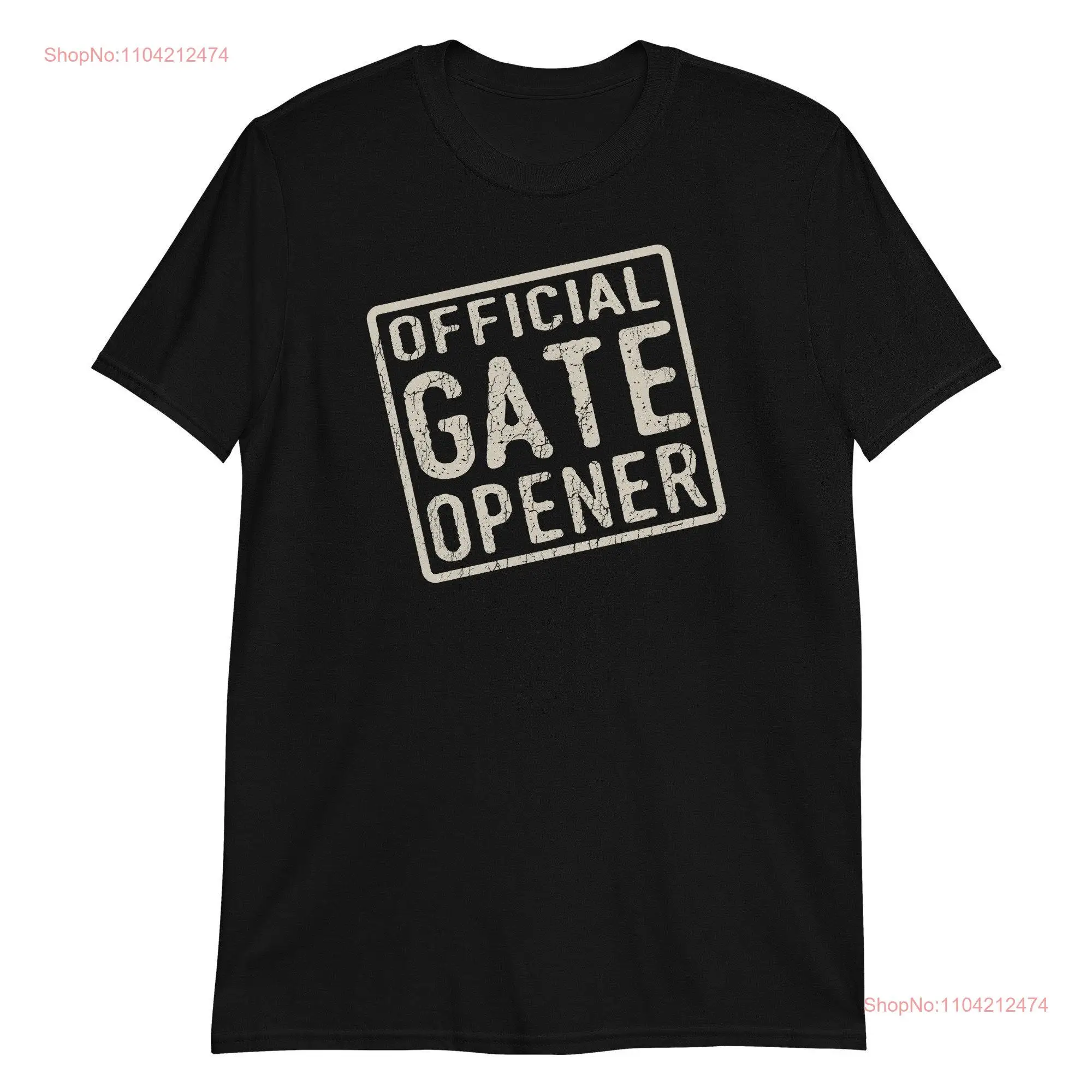 Gate Opener T Shirt Official Farm Helper Ranch Hand Country Living Style Close the Open long or short sleeves