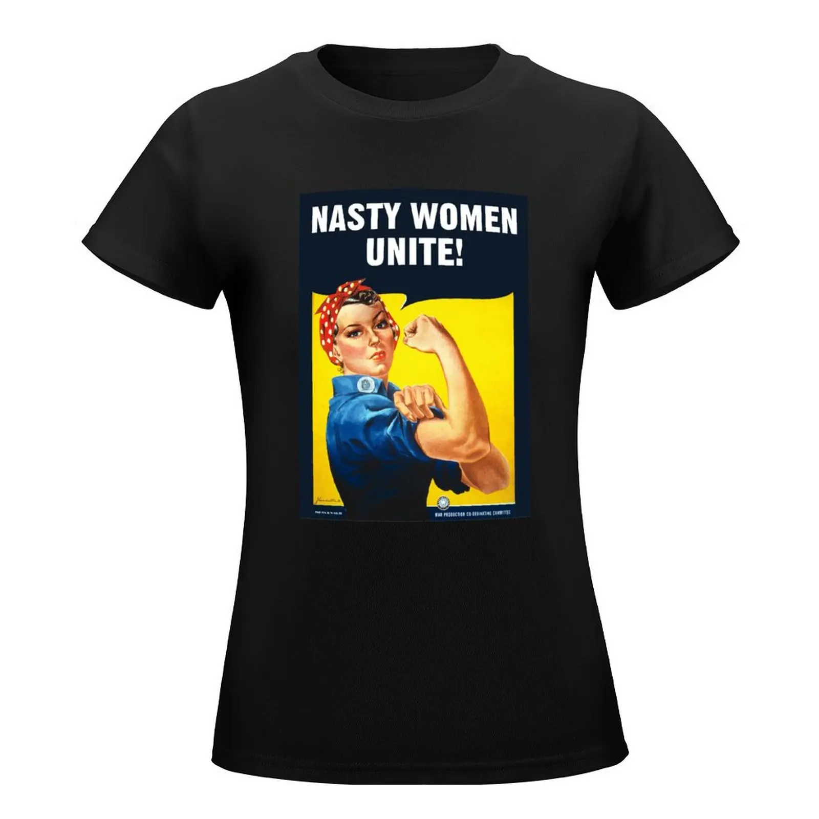 NASTY WOMEN UNITE! - Rosie The Riveter T-Shirt kawaii clothes vintage clothes tight shirts for Women