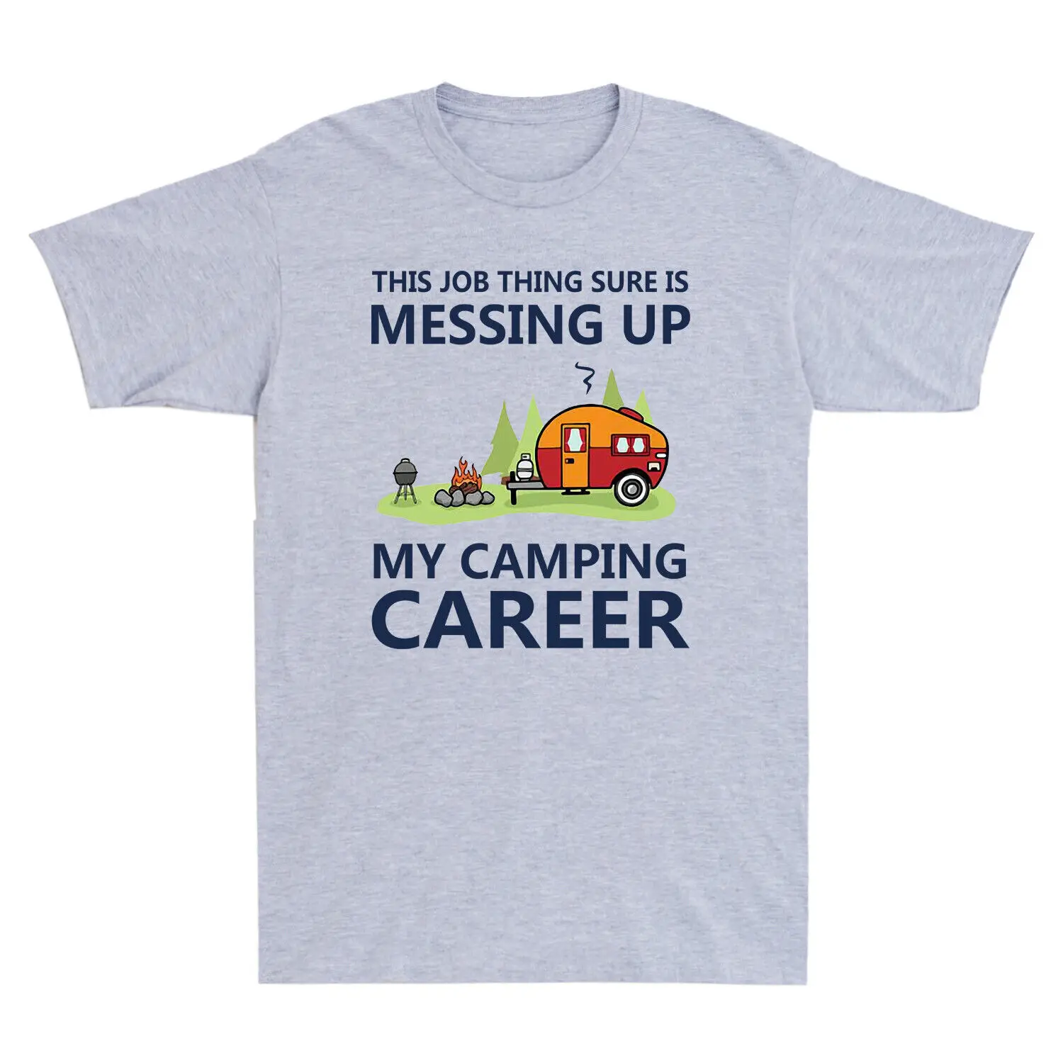 

This Job Thing Sure Is Messing Up My Camping Career Vintage Men's Cotton T-Shirt