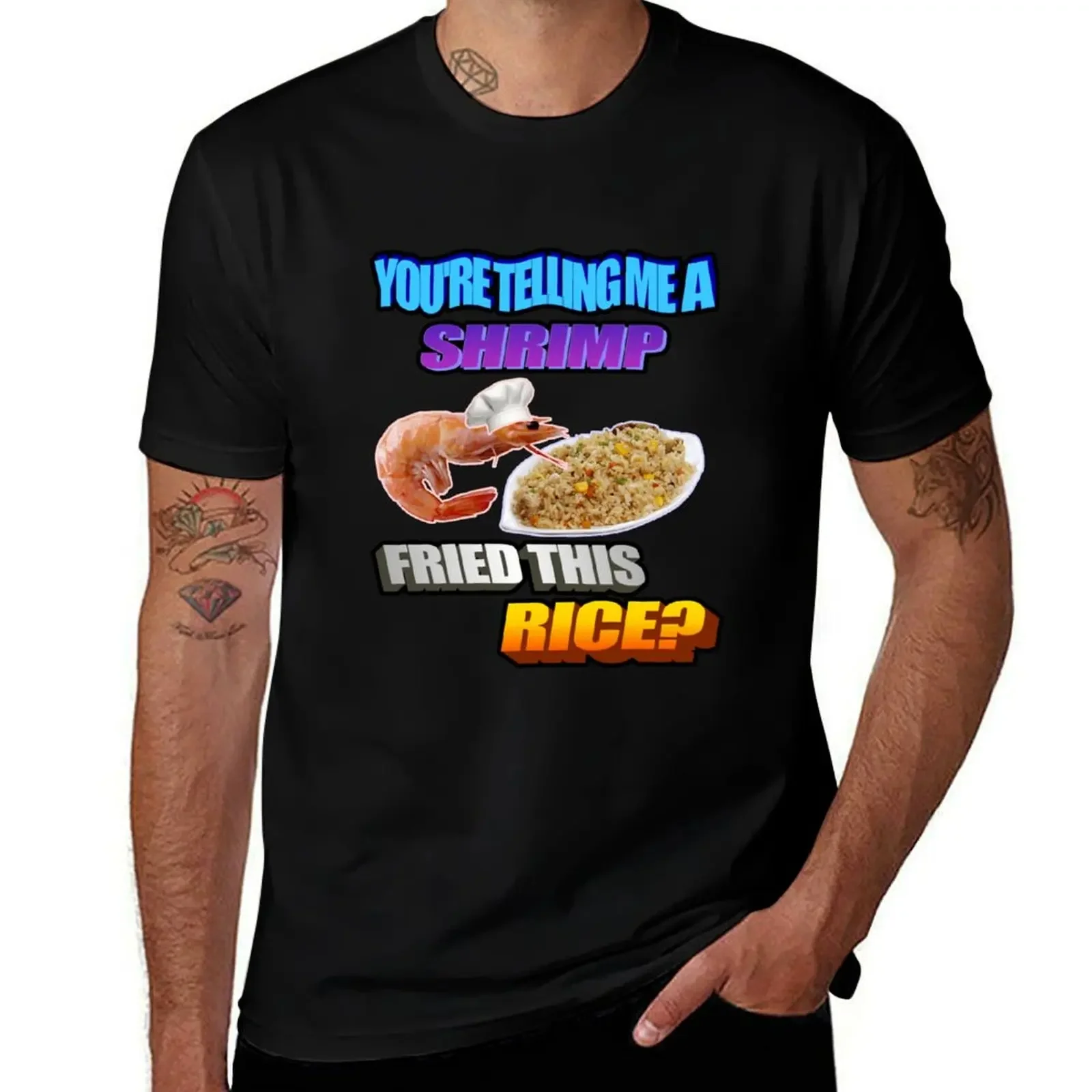 SHRIMP FRIED THIS RICE? T-Shirt customizeds T-shirts man mens graphic t-shirts funny