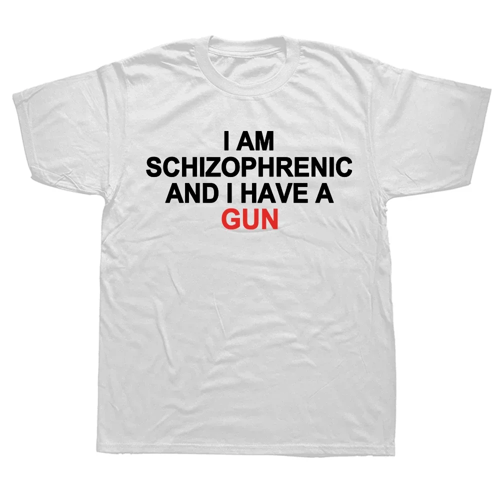 Graphic Cotton Short Sleeve Birthday Gifts Summer Style T-shirt Mens Clothing  Funny I Have A Gun and Am Schizophrenic T Shirts