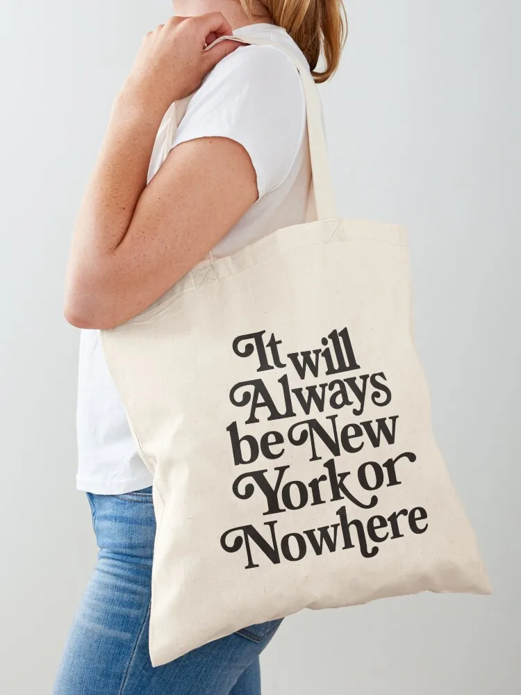 it will always be new york or nowhere Tote Bag Eco bag hand bag Canvas Tote