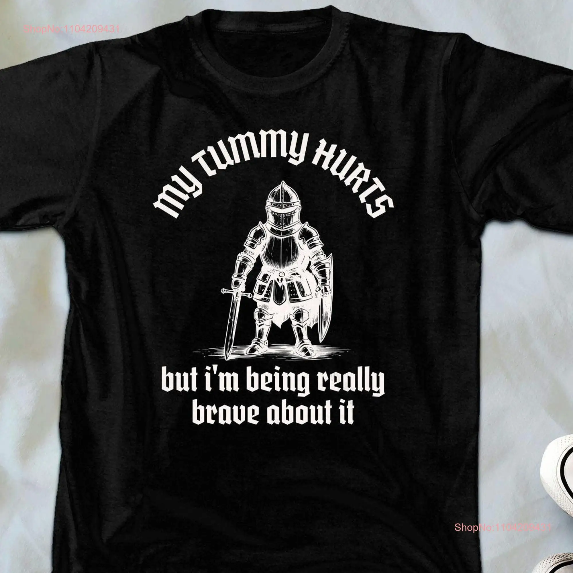 My Tummy Hurts T Shirt Funny KnighT Renaissance Festival Ren Faire Humor Long Live The King Brave long or short sleeves